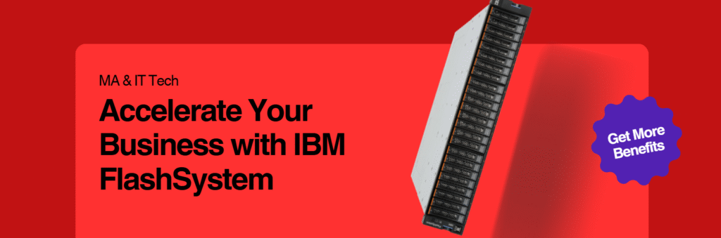 Accelerate Your Business with IBM FlashSystem