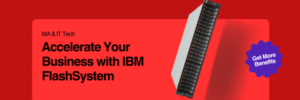 Accelerate Your Business with IBM FlashSystem